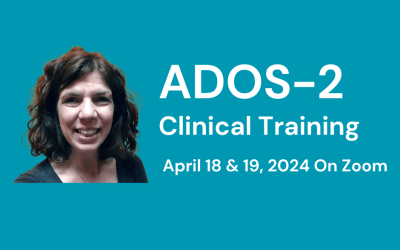 ADOS-2 Clinical Training: April 18-19, 2024